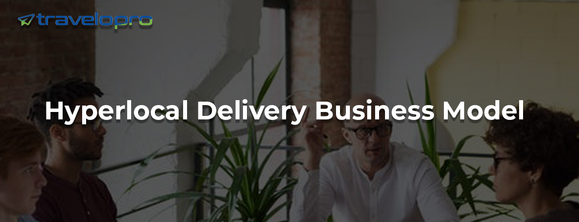 Hyperlocal Delivery Business Model | Hyperlocal Ecommerce Website
