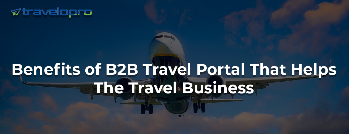 how-b2b-travel-portal-benefits-travel-business