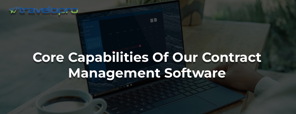 Core Capabilities Of Our Contract Management Software