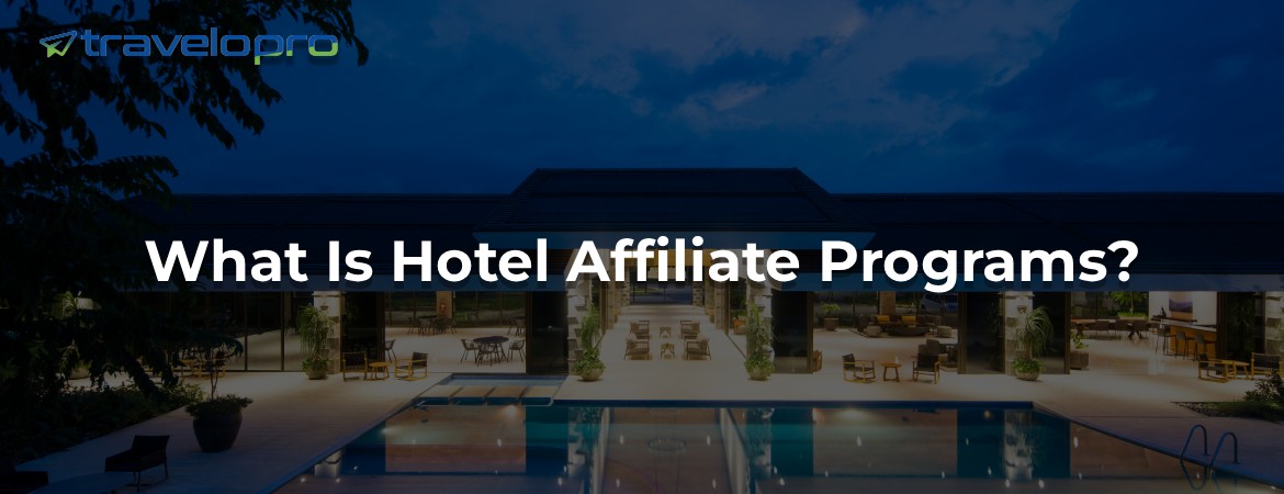 What Is Hotel Affiliate Programs?