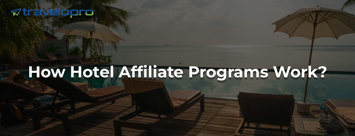 How Hotel Affiliate Programs Work?