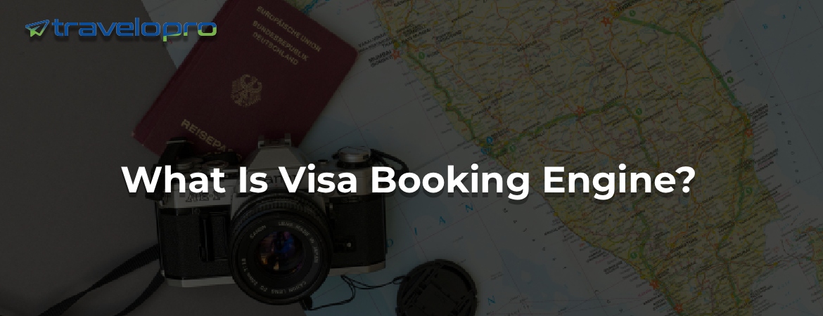 What Is Visa Booking Engine?